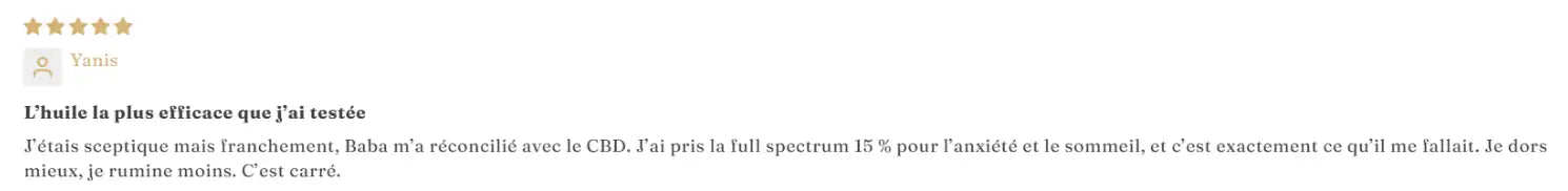 Témoignage client sur l’huile de CBD 10 % de Chez Baba, idéale pour calmer l’anxiété quotidienne sans effets secondaires.